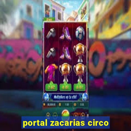 portal zacarias circo