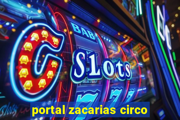 portal zacarias circo