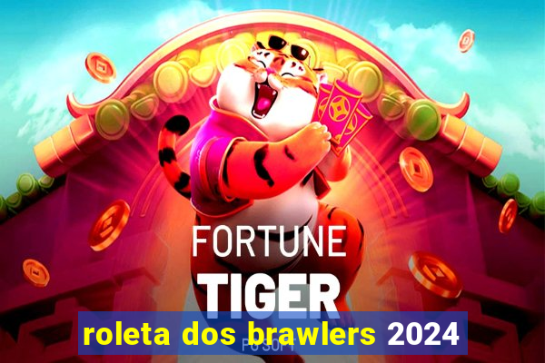 roleta dos brawlers 2024