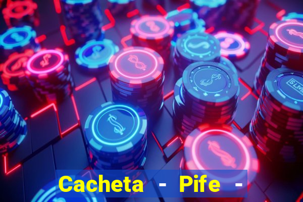 Cacheta - Pife - Jogo online