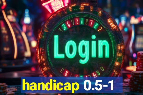 handicap 0.5-1