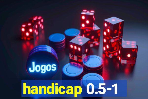 handicap 0.5-1