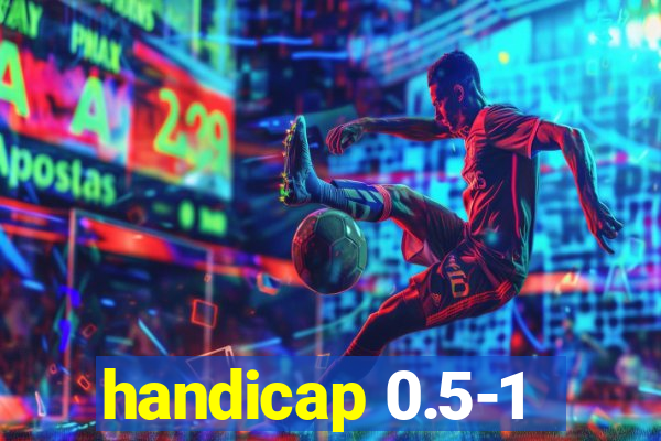 handicap 0.5-1