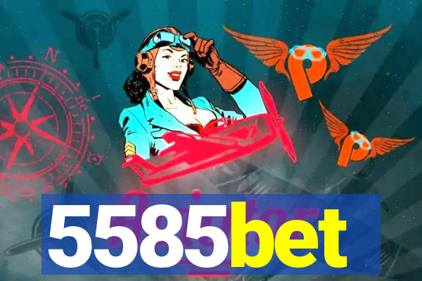 5585bet