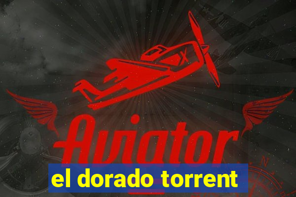 el dorado torrent