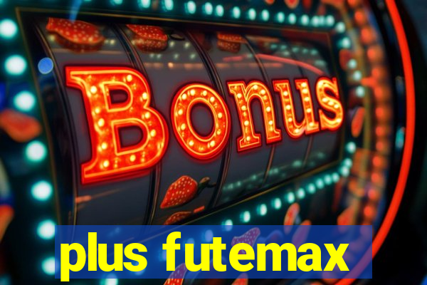 plus futemax