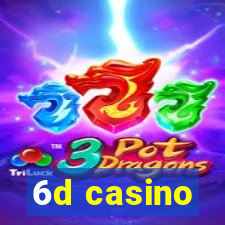 6d casino