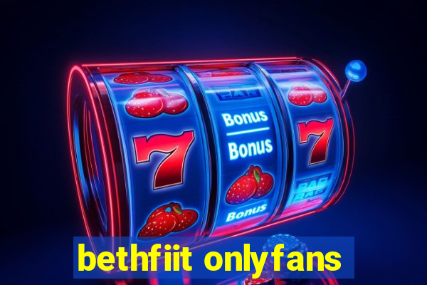 bethfiit onlyfans