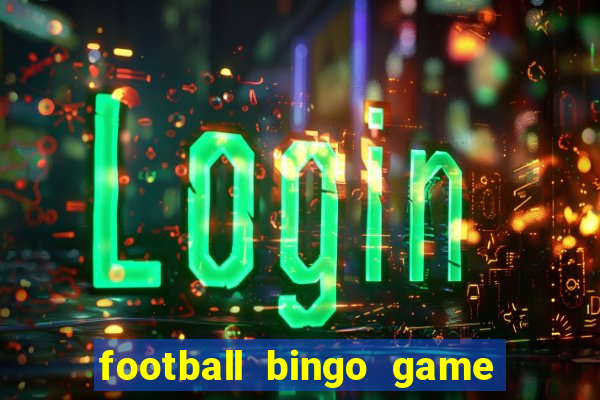 football bingo game - play now