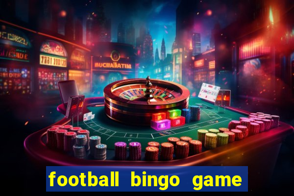 football bingo game - play now