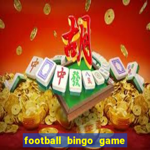 football bingo game - play now