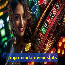 jogar conta demo slots