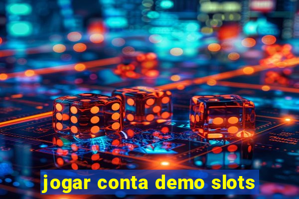 jogar conta demo slots