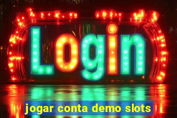 jogar conta demo slots