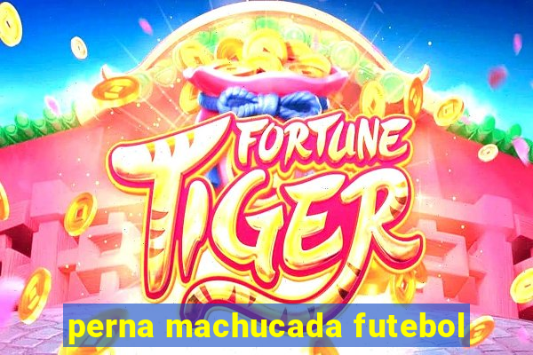 perna machucada futebol