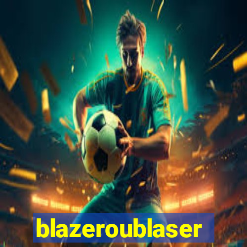 blazeroublaser