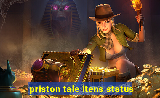 priston tale itens status