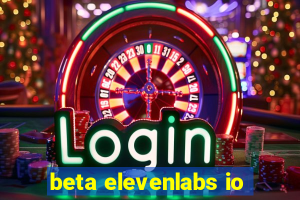 beta elevenlabs io