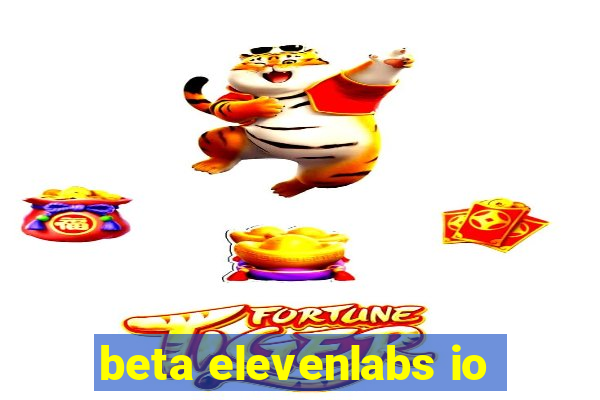 beta elevenlabs io