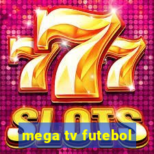 mega tv futebol