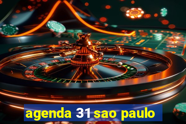 agenda 31 sao paulo