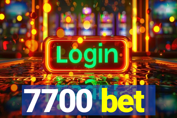 7700 bet