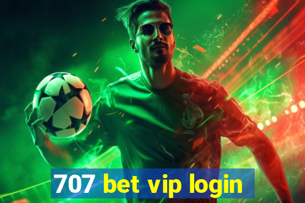 707 bet vip login