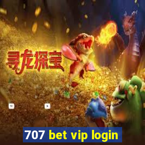 707 bet vip login