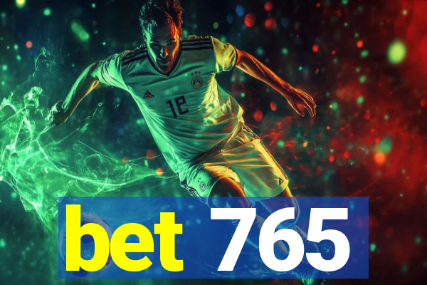 bet 765