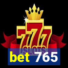 bet 765