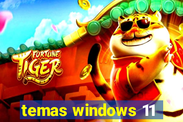 temas windows 11