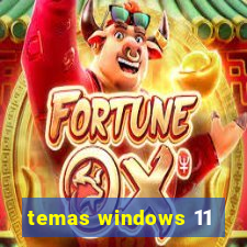 temas windows 11