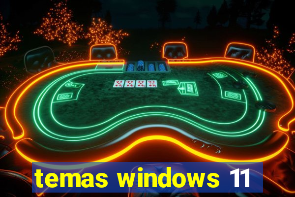 temas windows 11