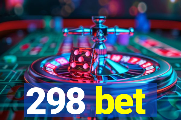 298 bet