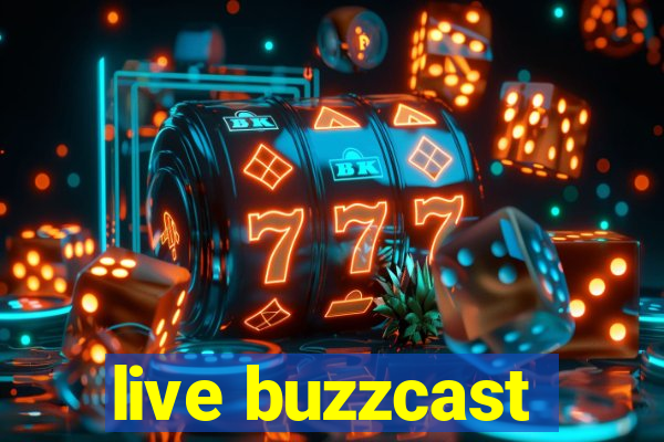 live buzzcast