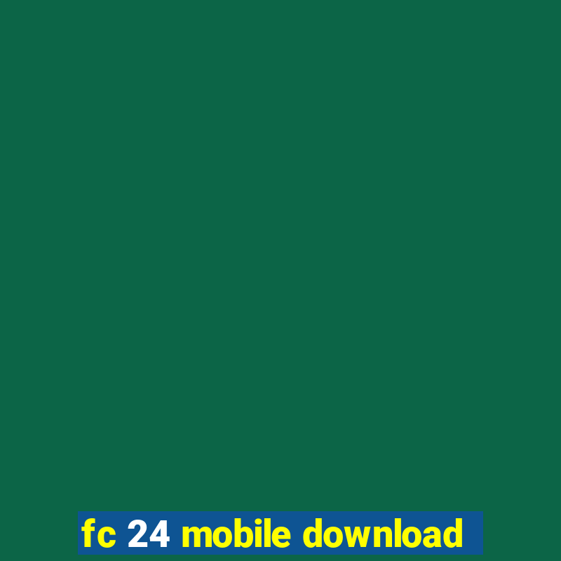 fc 24 mobile download