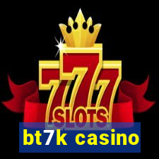 bt7k casino