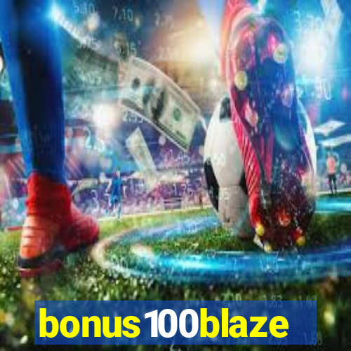 bonus100blaze