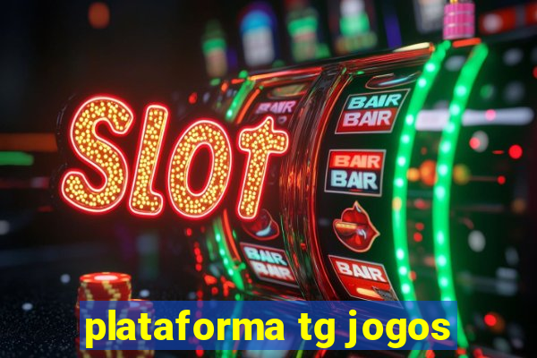 plataforma tg jogos