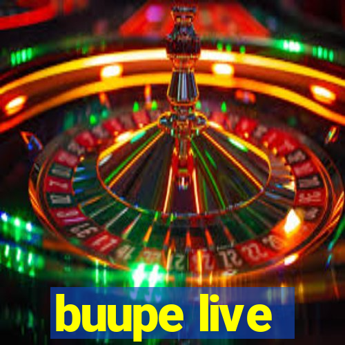 buupe live