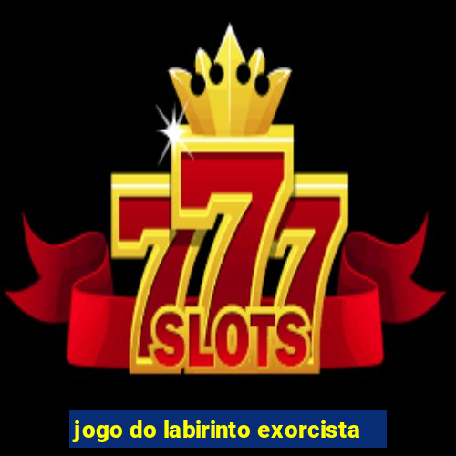 jogo do labirinto exorcista