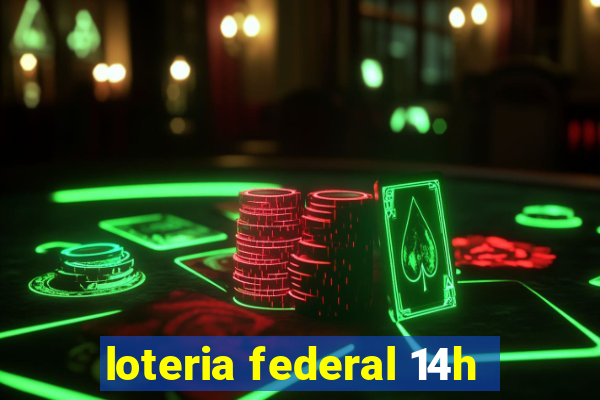 loteria federal 14h