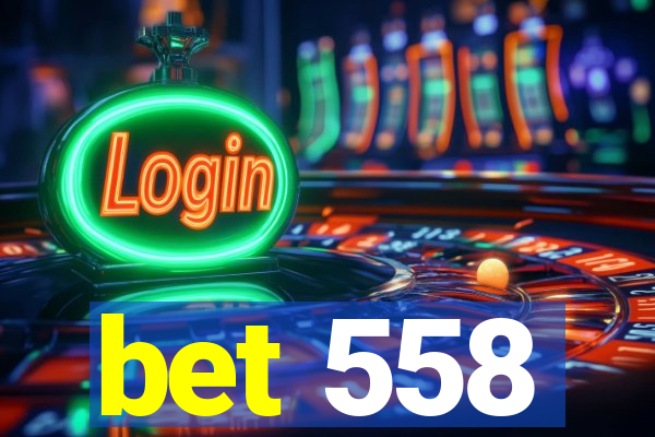 bet 558