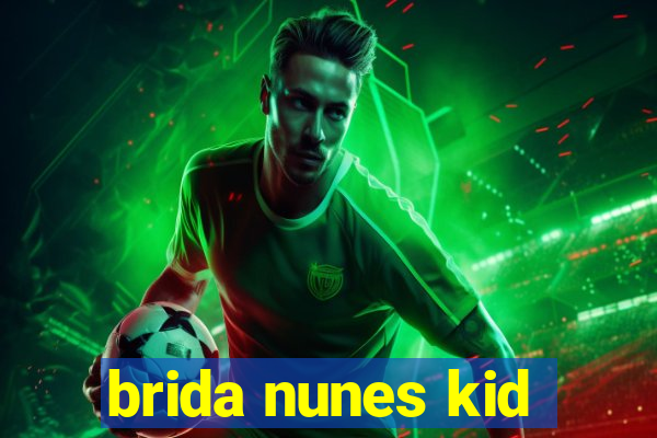 brida nunes kid