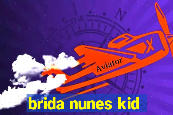 brida nunes kid