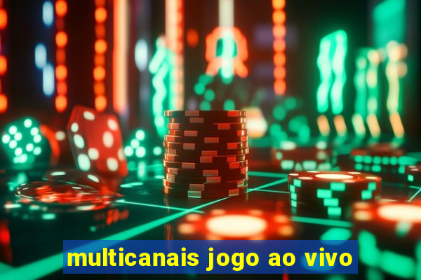 multicanais jogo ao vivo