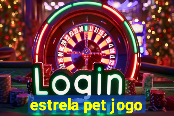 estrela pet jogo