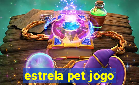 estrela pet jogo