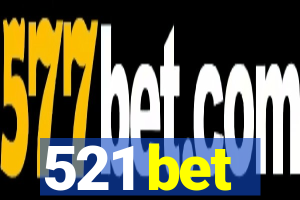 521 bet