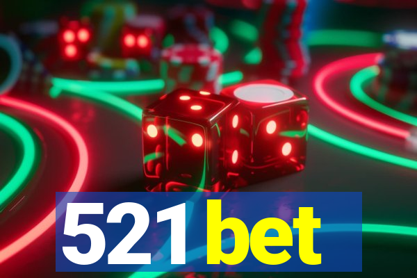 521 bet